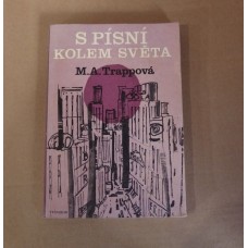 Maria Augusta Trapp - S písní kolem světa